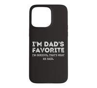 Carcasa para iPhone 15 Pro MAX I'm Dad'S Favorite That's What He Said Funny Sibling