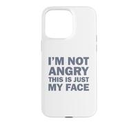 Carcasa para iPhone 15 Pro MAX I'm Not Angry This Is Just My Face