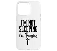 Carcasa para iPhone 15 Pro MAX I'm Not Sleeping I'm Praying Pastor Appreciation Christian