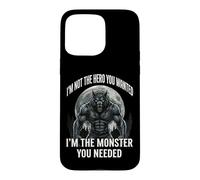 Carcasa para iPhone 15 Pro MAX I'm Not The Hero You Wanted I'm The Monster You Needed