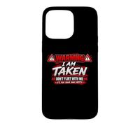 Carcasa para iPhone 15 Pro MAX I'm Taken Don't Flirt with Me Funny Sarcastic Diciendo Humor