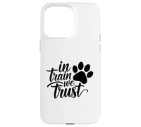 Carcasa para iPhone 15 Pro MAX In Train We Trust Dog Trainer Paw