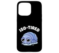 Carcasa para iPhone 15 Pro MAX ISO-Cansado Isopod Divertido Roly Poly Pill Bug Humor
