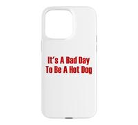 Carcasa para iPhone 15 Pro MAX It's A Bad Day To Be A Hot Dog 4 de Julio Funny Hot Dog