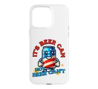 Carcasa para iPhone 15 Pro MAX Its Beer Can Not Beer Cant Funny Party Drinking Joke