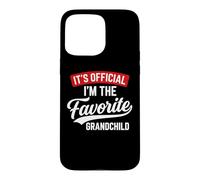 Carcasa para iPhone 15 Pro MAX It's Official I'm The Favorite Grandchild Funny Grandchild