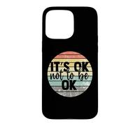Carcasa para iPhone 15 Pro MAX It's Ok Not to be Ok Vintage Mental Health Awareness