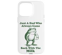 Carcasa para iPhone 15 Pro MAX Just A Dad Who Always Came Back with The Milk Frog