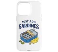 Carcasa para iPhone 15 Pro MAX Just Add Sardines Funny Seafood Lover Retro Fish Tin Humor