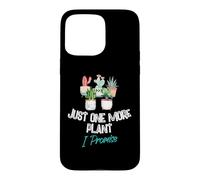Carcasa para iPhone 15 Pro MAX Just One More Plant I Promise - Houseplant Appreciation Day