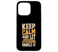 Carcasa para iPhone 15 Pro MAX Keep Calm and Let Joseph Handle It Funny Primer Nombre