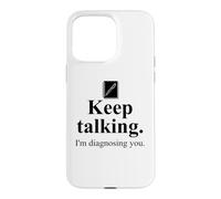 Carcasa para iPhone 15 Pro MAX Keep Talking I'm Diagnosing You Notebook Therapist Coworker