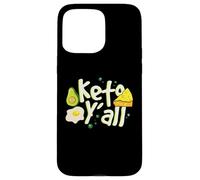 Carcasa para iPhone 15 Pro MAX Keto Y'all Dieta Divertida cetosis Keto y Ajuste Saludable bajo en carbohidratos