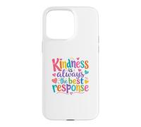 Carcasa para iPhone 15 Pro MAX Kindness Is Always The Best Response Cute Colorful Kindness