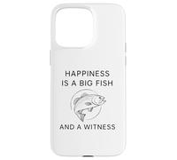 Carcasa para iPhone 15 Pro MAX La Felicidad es un pez Grande y un Testigo - Divertido Pescador de Pesca