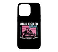 Carcasa para iPhone 15 Pro MAX Lawn Mower Vibes Mowing Chillin' Repeat Mowing Tractor Segadora