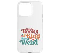 Carcasa para iPhone 15 Pro MAX Leer Libros Stay Weird Groovy Bookworm Reader