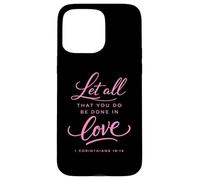 Carcasa para iPhone 15 Pro MAX Let All That You Do Be Done In Love Verso de la Biblia Corintios