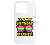 Carcasa para iPhone 15 Pro MAX LGBTQI It's My Birthday Bitches Pride Rainbow Hombres Mujeres