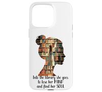 Carcasa para iPhone 15 Pro MAX Libros en la Biblioteca Ella va Pierde su Mente Encuentra su Alma