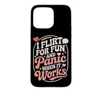 Carcasa para iPhone 15 Pro MAX Ligar I Flirt For Fun and Panic When It Works Solteros Citas
