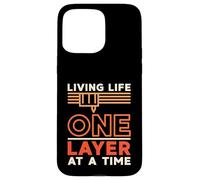 Carcasa para iPhone 15 Pro MAX Living Life One Layer At a Time Propietario de Impresora 3D de impresión 3D