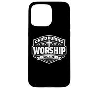 Carcasa para iPhone 15 Pro MAX Lloró Durante la adoración Otra Vez Christian Jesucristo Dios Iglesia