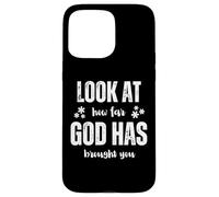 Carcasa para iPhone 15 Pro MAX Look At How Far God Has Brought You