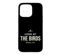 Carcasa para iPhone 15 Pro MAX Look At The Birds Christian Bible Verse Matthew 6 26 Faith