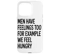 Carcasa para iPhone 15 Pro MAX Los Hombres También Sentimos Que Nosotros Sentimos Hambre