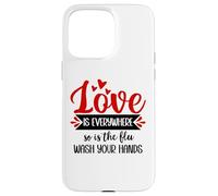 Carcasa para iPhone 15 Pro MAX Love is Everywhere But So is The Flu Wash Your Hands Nurse