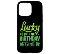 Carcasa para iPhone 15 Pro MAX Lucky to Be The Birthday Girl Shamrock Día de San Patricio