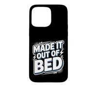 Carcasa para iPhone 15 Pro MAX Made It out of Bed Logro Éxito de la mañana ||-