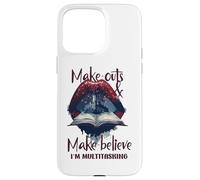 Carcasa para iPhone 15 Pro MAX Make Outs and Make Believe I'm Multitasking