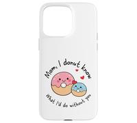 Carcasa para iPhone 15 Pro MAX Mamá I Donut Know What I'D Do Without You Cute Donut Mama
