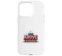 Carcasa para iPhone 15 Pro MAX Manténgase por Encima del Promedio de diseño de motivación audaz