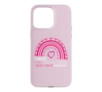 Carcasa para iPhone 15 Pro MAX Me Pongo Rosa para la concienciación sobre el cáncer de Mama de mi Hermana