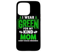 Carcasa para iPhone 15 Pro MAX Me Pongo Verde para la Conciencia de la Enfermedad renal de mi Madre
