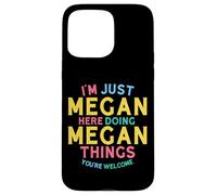 Carcasa para iPhone 15 Pro MAX Megan está aquí Haciendo Cosas Divertidas con el Nombre de Megan