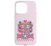 Carcasa para iPhone 15 Pro MAX Mejor Madre De Dibujos Animados Divertido Mamá Siempre Serás Mi Mejor Té