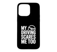 Carcasa para iPhone 15 Pro MAX Mi conducción me Asusta Demasiado Divertido Conductor Humor