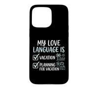 Carcasa para iPhone 15 Pro MAX Mi lenguaje de Amor es la planificación de Vacaciones Amante de los Viajes