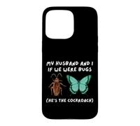 Carcasa para iPhone 15 Pro MAX Mi Marido y yo si fuéramos bichos Divertido cucaracha Meme Esposa