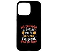 Carcasa para iPhone 15 Pro MAX Mi Temperamento es más Corto Que el Pelo de mi papá japonés Tempura Fan