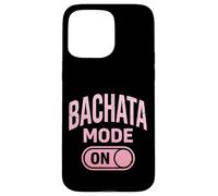 Carcasa para iPhone 15 Pro MAX Modo Bachata En Funny Bachateras Bachateros