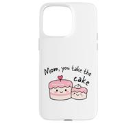 Carcasa para iPhone 15 Pro MAX Mom You Take The Cake Lindo Kawaii Madre Apreciación Diseño