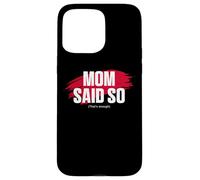 Carcasa para iPhone 15 Pro MAX Mom'S Favorite Funny Mother's Day, Mom Said so