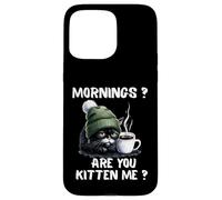 Carcasa para iPhone 15 Pro MAX Mornings Are You Kitten Me, Divertido, Gato Cansado, Amante del café