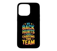 Carcasa para iPhone 15 Pro MAX My Back Hurts from Carrying This Team Gamer Rage Team