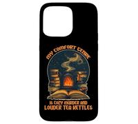 Carcasa para iPhone 15 Pro MAX MY Comfort Genre IS Cozy Murder and Louder Tea Kettles